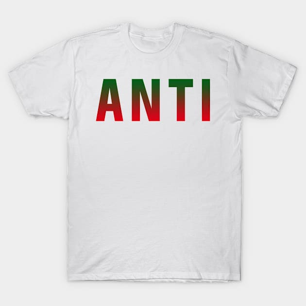 That's Why I'm So Anti T-Shirt by CreativeShirt